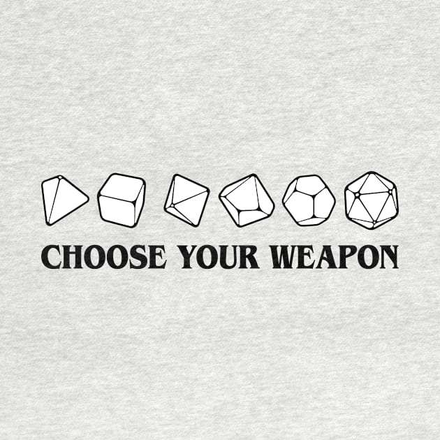 Choose Your Weapon RPG Dice by OfficialTeeDreams